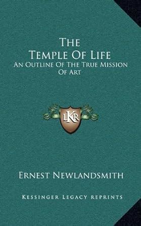 Buy The Temple of Life: An Outline of the True Mission of Art Book ...