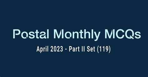 Post Office Exams Monthly MCQs for the Month April 2023 Part-II Set 119 ...