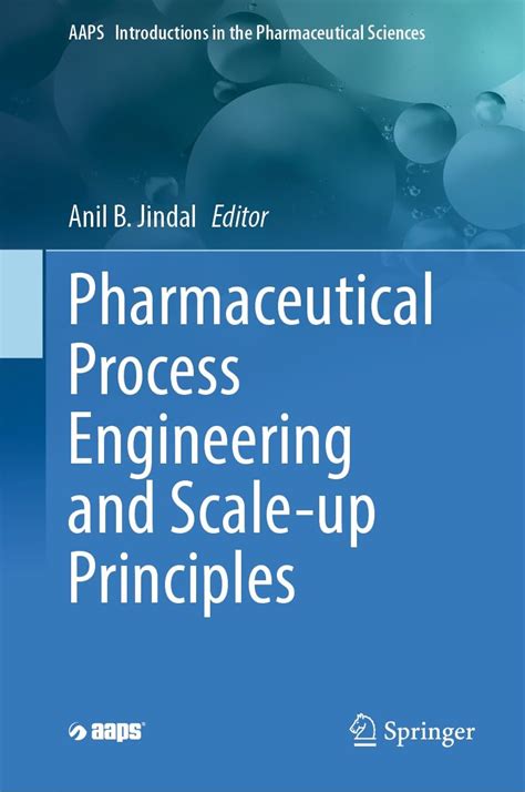 Pharmaceutical Process Engineering and Scale-up Principles (AAPS ...
