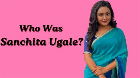 Who Was Sanchita Ugale? Check Her Career & TV Shows
