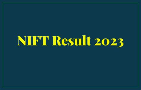 Check Your NIFT Result 2023, Download Merit List & Score Card @nift.ac.in