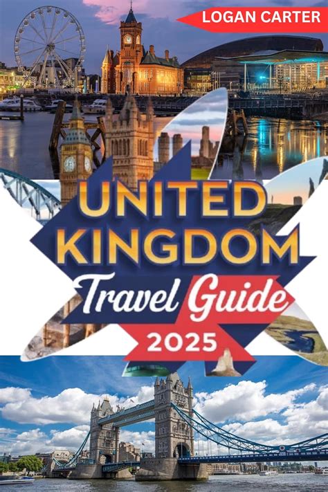 UNITED KINGDOM TRAVEL GUIDE 2025: The Ultimate Explorer’s Handbook ...