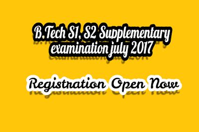 B.Tech S1,S2 S3,S4 Supplementary Examination July 2017 - Registration ...