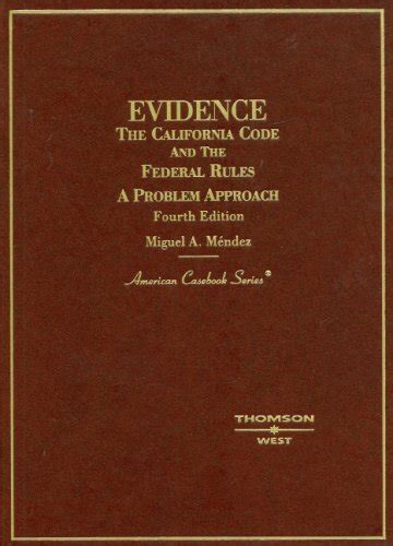Buy Mendez Evidence: The California Code and the Federal Rules: a ...