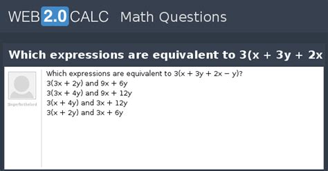 View question - Which expressions are equivalent to 3(x + 3y + 2x − y)?