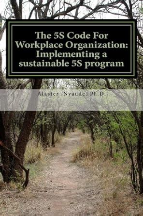 The 5S Code For Workplace Organization eBook : Nyaude, Alaster: Amazon ...