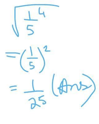 Find value of [tex]( \sqrt{ \frac{1}{5}^{4} } [/tex]Please answer as ...