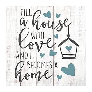 Fill A House with Love and It Becomes A Home Rustic Wood Wall Sign ...