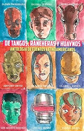 De Tangos, Rancheras y Huaynos: V Antología de cuentos latinoamericanos ...