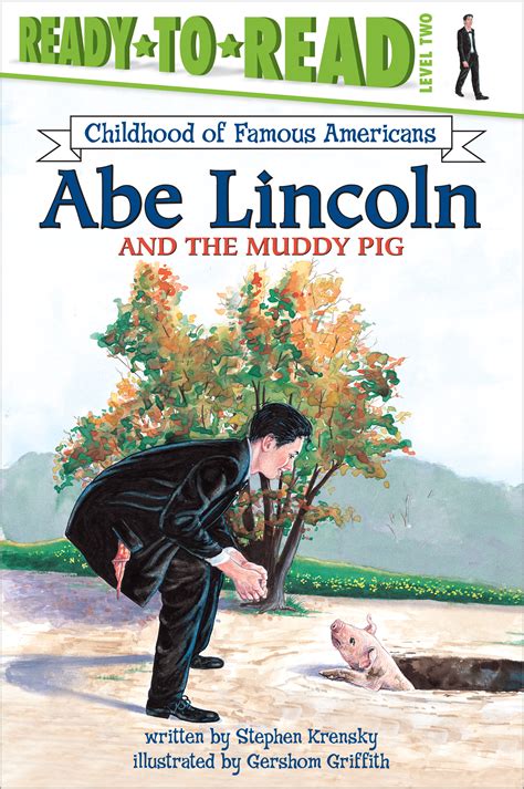 Abe Lincoln and the Muddy Pig | Book by Stephen Krensky, Gershom ...
