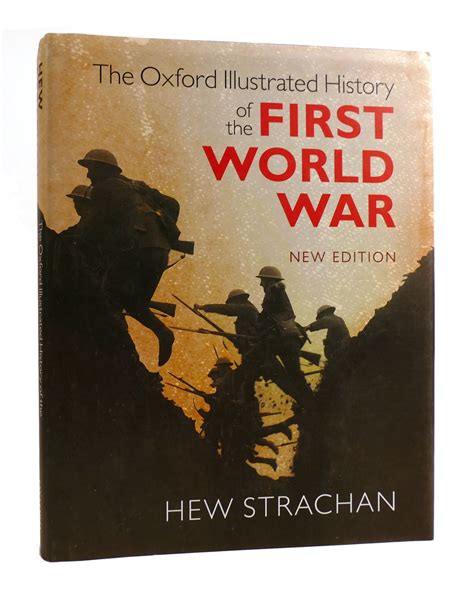 THE OXFORD ILLUSTRATED HISTORY OF THE FIRST WORLD WAR | Hew Strachan | First Edition Thus; Later ...
