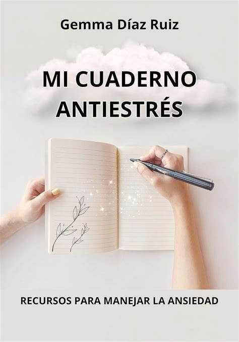Mi Cuaderno Antiestrés | Recursos para Manejar la Ansiedad | Libro con ...
