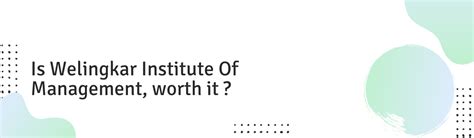Is Welingkar Institute Of Management, worth it