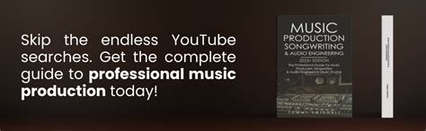 Music Production, Songwriting & Audio Engineering, 2022+ Edition: The ...