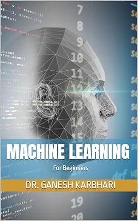 Machine Learning: For Beginners eBook : Karbhari, Dr. Ganesh: Amazon.in ...