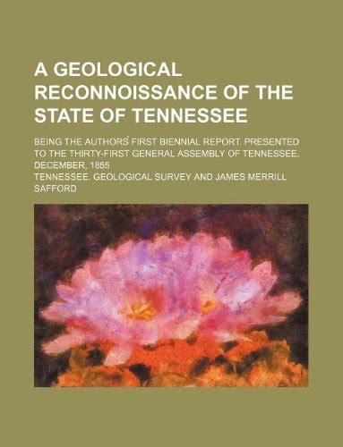A Geological Reconnoissance of the State of Tennessee; Being the ...