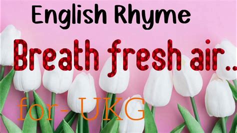 English Rhyme - Breath fresh air.. - YouTube