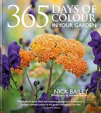 365 Days of Colour In Your Garden eBook : Bailey, Nick, Ltd, Nota Bene ...