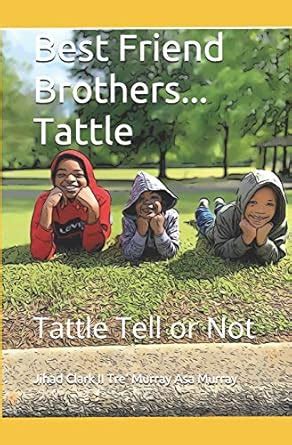 Buy Best Friend Brothers... Tattle: Tattle Tell or Not: Tattle Tell or ...