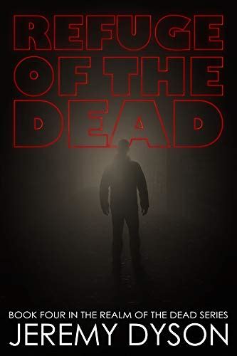Refuge Of The Dead (Realm Of The Dead Book 4) eBook : Dyson, Jeremy ...