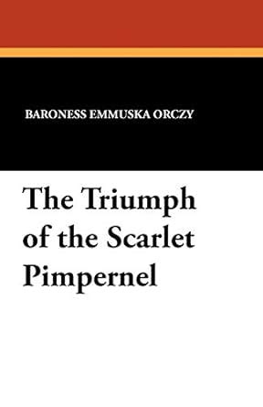 Buy The Triumph of the Scarlet Pimpernel: 5 Book Online at Low Prices ...
