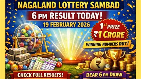 Nagaland Lottery Sambad 6 PM Result OUT Today 19-02-2026; Check Dear ...