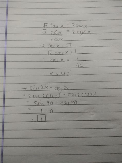 If √2 tanx = 2sinx then find the value of sin2x - cos2x - Brainly.in
