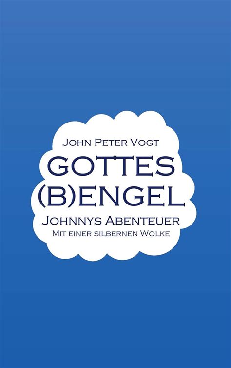 Gottes (B)Engel: Johnnys Abenteuer mit einer silbernen Wolke (German ...