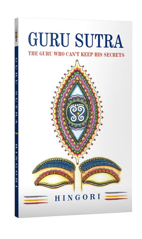 Guru Sutra- The Guru who won’t keep spiritual secrets – Hingori Sutras