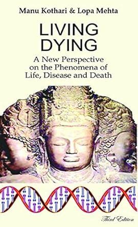 Buy LIVING DYING: A NEW PERSPECTIVE ON THE PHENOMENA OF LIFE, DISEASE ...