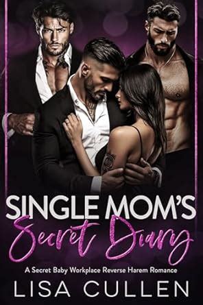 Single Mom’s Secret Diary: A Secret Baby, Reverse Harem, Office Romance ...