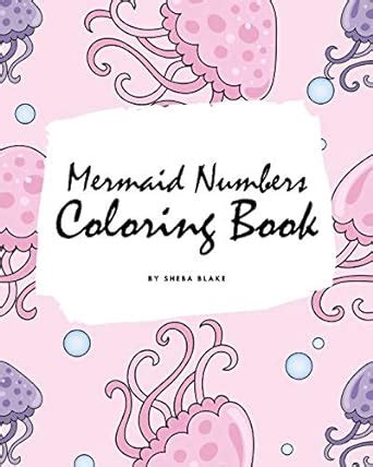 Mermaid Numbers Coloring Book for Girls (8x10 Coloring Book / Activity ...