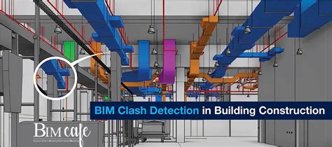 BIM and Clash Detection: Improving Coordination and Reducing Errors ...