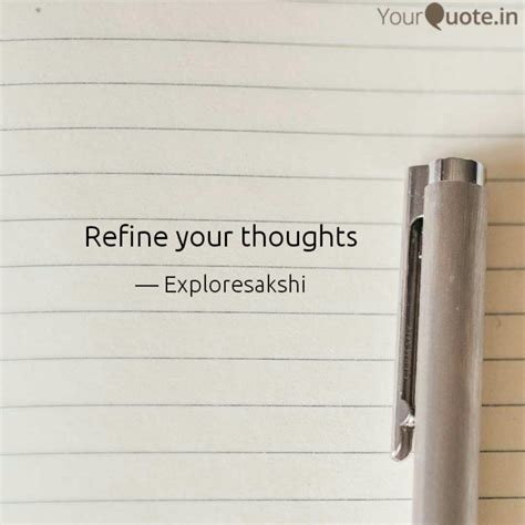Refine your thoughts | Quotes & Writings by Sakshi Sharma | YourQuote