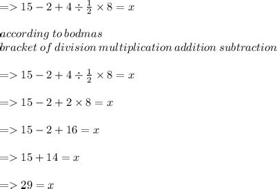 plz solve this =15-2+4÷1/2×8=? - Brainly.in