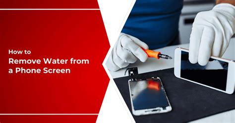 How to Remove Water from a Phone Screen: Pro Technician Guide