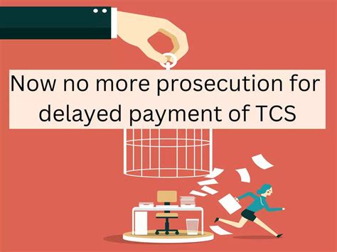 Now no more prosecution for delayed payment of TCS if its paid by this ...