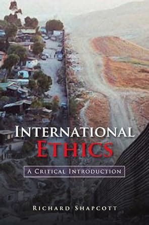 International Ethics: A Critical Introduction eBook : Shapcott, Richard ...