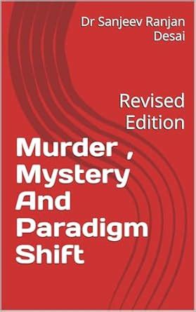 Murder , Mystery And Paradigm Shift: Revised Edition (Forensic fiction ...