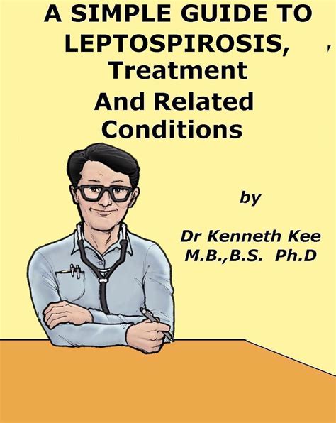 A Simple Guide to leptospirosis, Treatment and Related Diseases (A ...