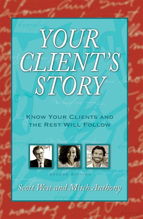 Buy Your Client's Story: Know Your Clients and the Rest Will Follow ...