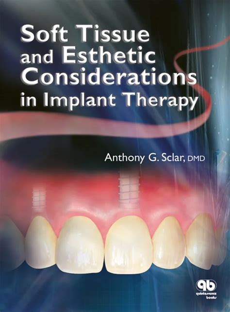 Anthony G. Sclar | Soft Tissue and Esthetic Considerations in Implant ...
