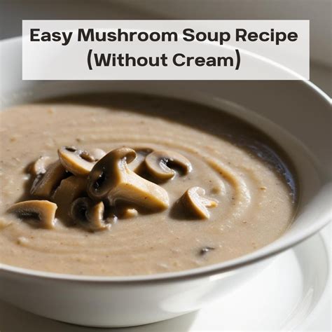 Easy Mushroom Soup Recipe Without Cream (Healthy) - Mom Nutritionist
