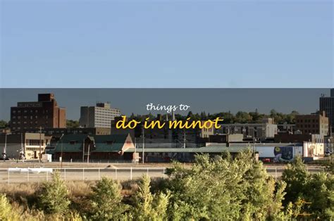 12 Fun Things To Do In Minot, North Dakota | QuartzMountain