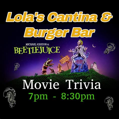 Beetlejuice Movie Trivia @ Lolas Cantina & Burger Bar, Lola's Cantina ...