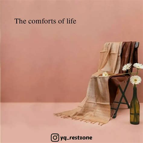 The comforts of life | Quotes & Writings by Rest Zone | YourQuote