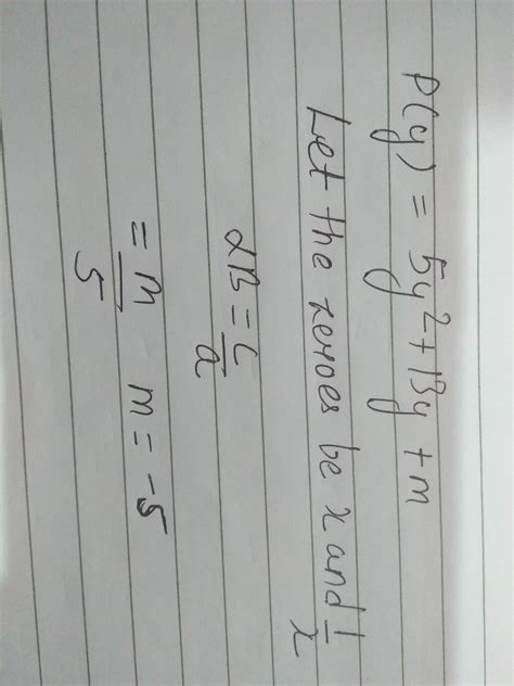 p(y)=5y2 +13y +m is reciprocal of the other, then find the value of m ...