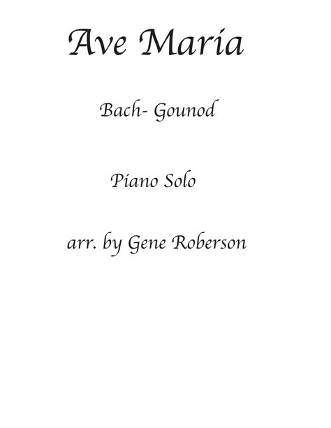 Ave Maria. Piano Solo Gounod Bach (arr. Gene Roberson) by Gene Roberson ...
