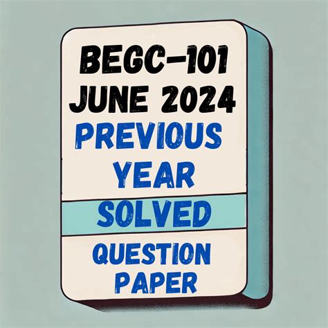 BEGC-101 June 2024 Previous Year Solved Question Paper – IGNOU Sensei