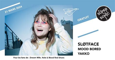 Sløtface • Mood Bored • Yakko / Supersonic (Free entry), Supersonic ...